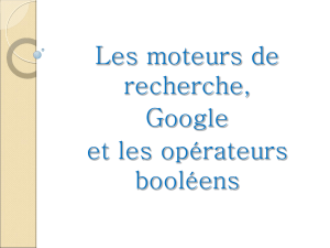 Les moteurs de recherche, Google et les opérateurs booléens