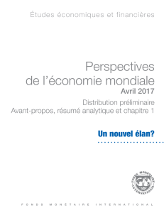Perspectives de l`&eacute;conomie mondiale Avril 2017 Avant-propos