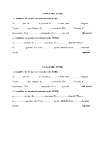 Verbes ETRE, VENIR 1. Complérez les formes correctes du verbe