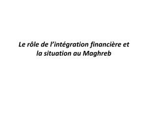 Le rôle de l`intégration financière et la situation au Maghreb
