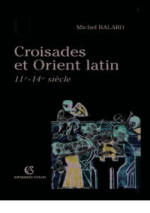 Croisades Et Orient Latin XIe-XIVe Sicle
