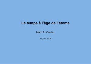 Le temps `a l`ˆage de l`atome