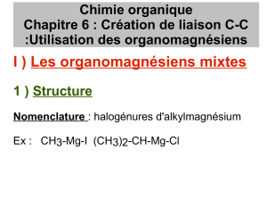 Créations de liaisons C-C. Utilisation des organomagnésiens.