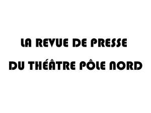 Revue de presse du Théâtre Pôle Nord - Le Théâtre