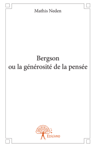 Bergson ou la générosité de la pensée
