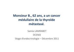 Monsieur B., 62 ans, a un cancer médullaire de la thyroïde