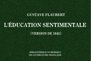 Gustave FLAUBERT_L`Education sentimentale (version de 1845)