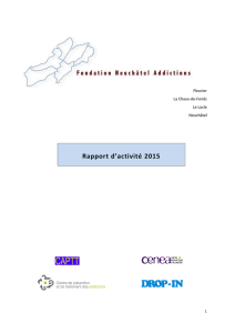 Rapport d`activité 2015 - Fondation Neuchâtel Addictions