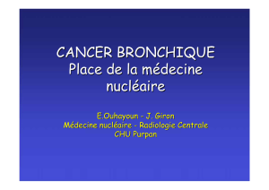 CANCER BRONCHIQUE Place de la médecine nucléaire
