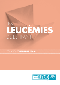 Brochure Leucémies de l`enfant
