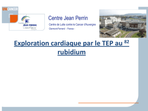 Exploration cardiaque par le TEP au 82rubidium