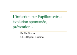 L`infection par Papillomavirus évolution spontanée, prévention…