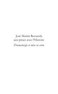 José Martín Recuerda aux prises avec l`Histoire Dramaturgie et mise