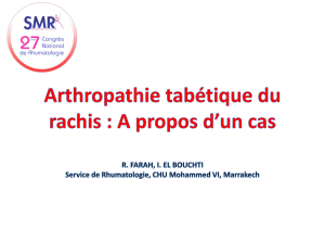 Arthropathie tabétique du rachis : A propos d`un cas R. FARAH, I. EL