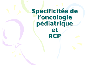 Specificités de l`oncologie pédiatrique et RCP