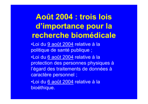 Août 2004 : trois lois d`importance pour la recherche biomédicale