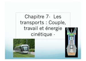 Chapitre 7- Les transports : Couple, travail et énergie cinétique -