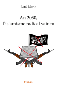 An 2030, l`islamisme radical vaincu