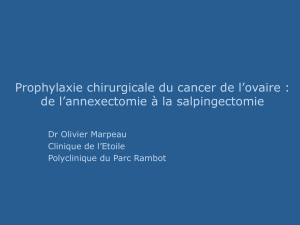 Prophylaxie chirurgicale du cancer de l`ovaire : de l`annexectomie à