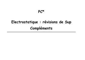 PC* Electrostatique : révisions de Sup Compléments