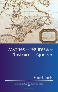 Mytheset réalitésdans lÖhistoire du Québec