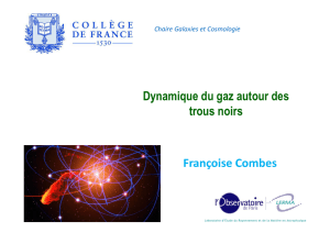 Dynamique du gaz autour des trous noirs Françoise Combes