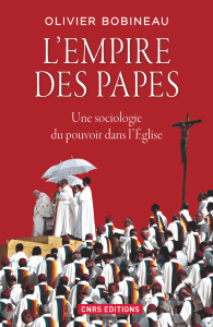 L`empire des papes – Une sociologie du pouvoir dans l`Église