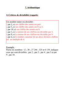 7. Arithmétique 1) Critères de divisibilité (rappels) Un nombre entier