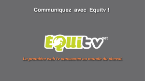 Communiquez avec Equitv - Equitv, la webTv du cheval et de l