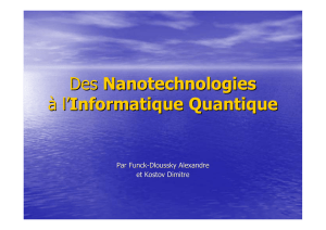 Des Nanotechnologies à l`Informatique Quantique