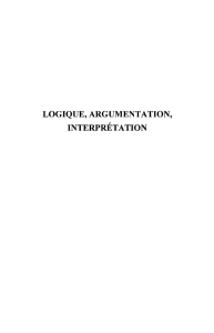 LOGIQUE, ARGUMENTATION, INTERPRÉTATION