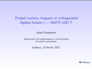 Produit scalaire, longueur et orthogonalité Algèbre linéaire I