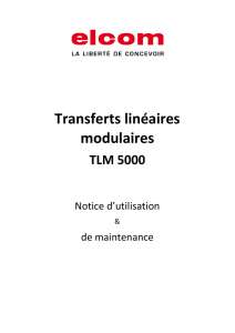 Notice d`utilisation et de maintenance transferts linéaires