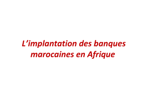 L`implantation des banques marocaines en Afrique