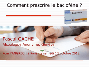 Comment prescrire le baclofène ? Pascal GACHE