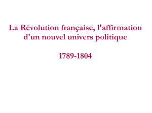 La Révolution française, l`affirmation d`un nouvel univers politique