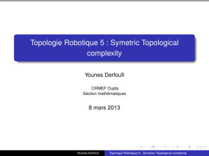 Topologie Robotique 5 : Symetric Topological complexity