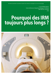 Pourquoi des IRM toujours plus longs