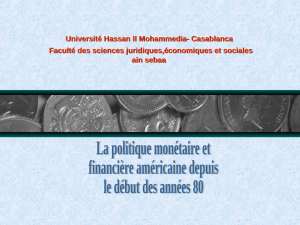 La politique mon&eacute;taire et financi&egrave;re am&eacute;ricaine depuis le d&eacute;but des