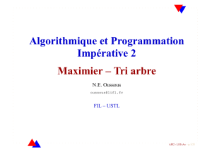 Algorithmique et Programmation Impérative 2 Maximier – Tri arbre