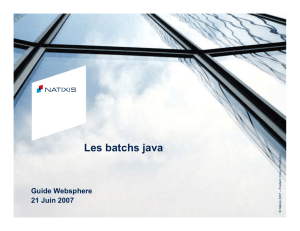 2007.06.21 - GUIDE Websphere - Les batchs java par Natixis