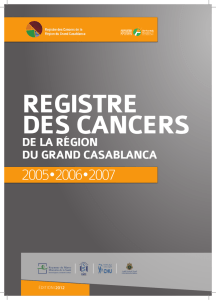 REGISTRE DES CANCERS DE lA RéGIoN Du GRAND CASAblANCA