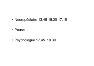 Neuropédiatre 13.45 15.30 17.15 • Pause • Psychologue 17.45. 19.30