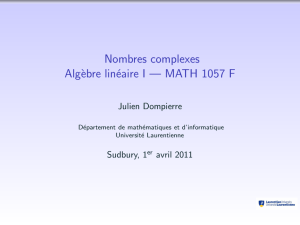 Nombres complexes Algèbre linéaire I --