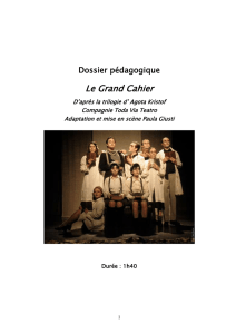 Dossier pédagogique Le Grand Cahier D`après la trilogie d` Agota