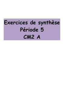 Exercices de synthèse Période 5 CM2 A Synthèse 1 : le présent du