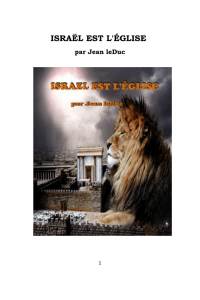 ISRAËL EST L`ÉGLISE par Jean leDuc TABLE DES MATIÈRES L