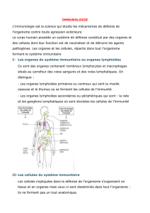 IMMUNOLOGIE L`immunologie est la science qui étudie les