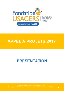APPEL Á PROJETS 2017 PRÉSENTATION Les objectifs poursuivis