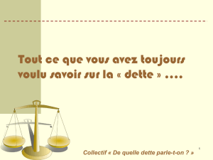 Tout ce que vous avez toujours voulu savoir sur la « dette » ….